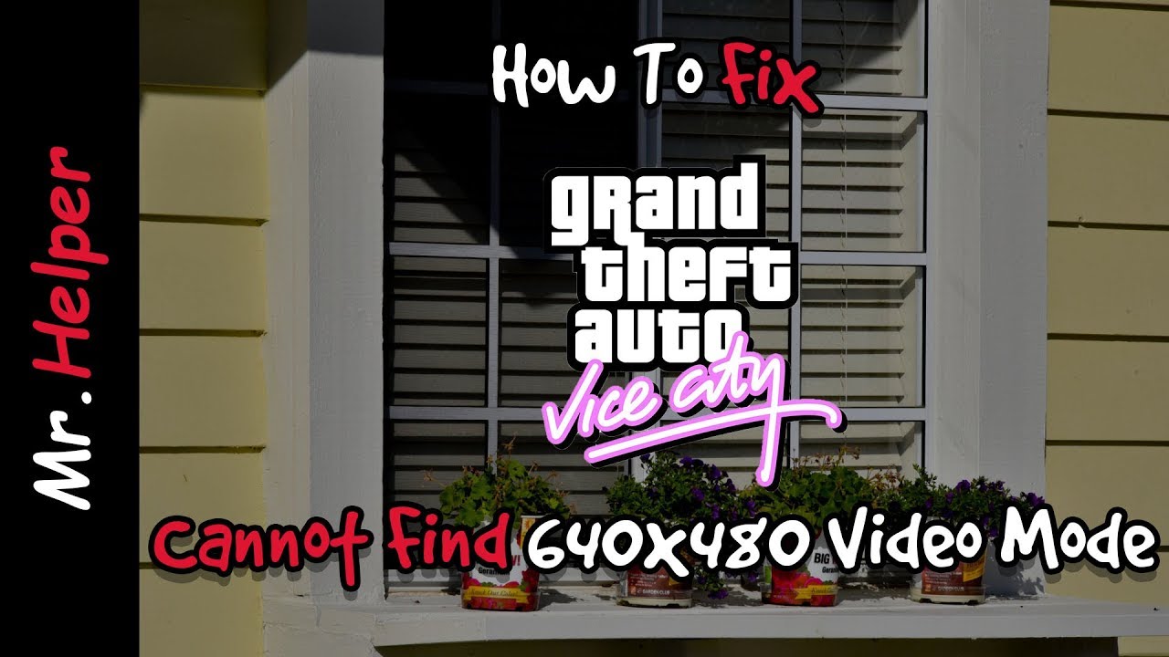 gta vice city cannot find 640x480 mode